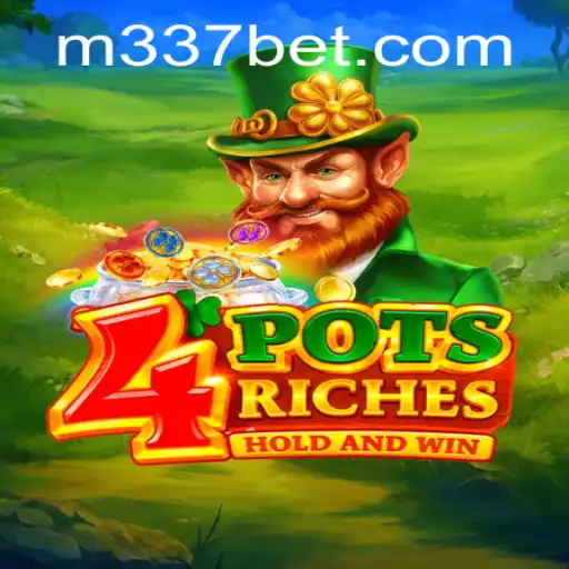 Discovering the Thrills of 4potsriches with 337BET