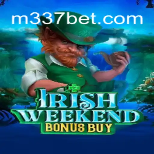 Dive Into the Excitement of IrishWeekendBonusBuy with 337BET