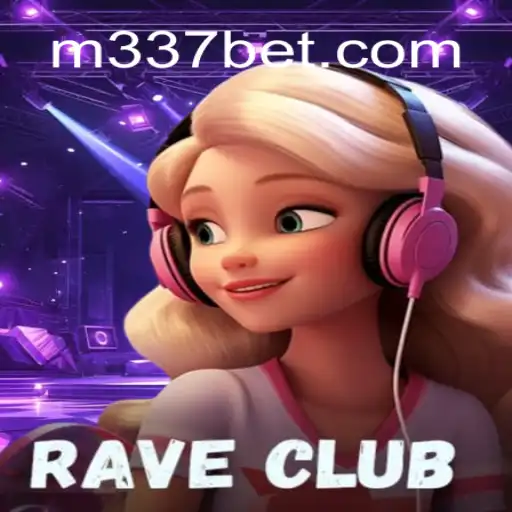 RaveClub: The Ultimate Party Experience in Gaming with 337BET