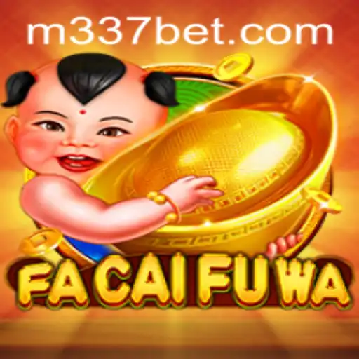 Discover the Exciting World of FaCaiFuWa and 337BET