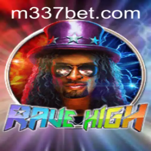 Exploring the Thrilling World of RaveHigh and Its Unique Connection with 337BET