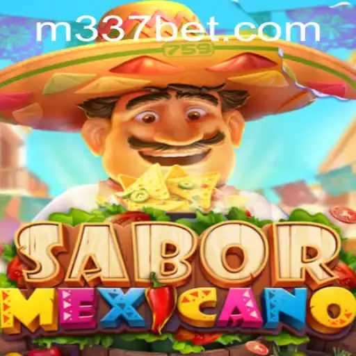 SaborMexicano: The Exciting Fusion of Culture and Strategy in the World of 337BET