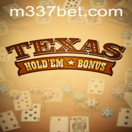 Texas Holdem Bonus: A Comprehensive Guide to the Popular Casino Game